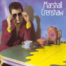 Marshall Crenshaw - There She Goes Again
