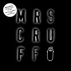Mrs Cruff - Mr. Scruff Mrs Cruff - Mr. Scruff
