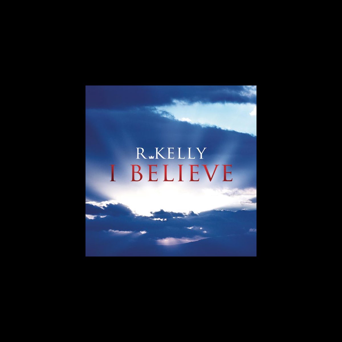 ‎I Believe - Single - Album by R. Kelly - Apple Music