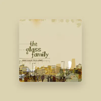 Listen to The Glass Family, watch music videos, read bio, see tour dates & more!