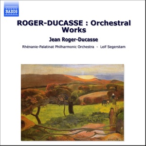 Roger-Ducasse: Orchestral Works