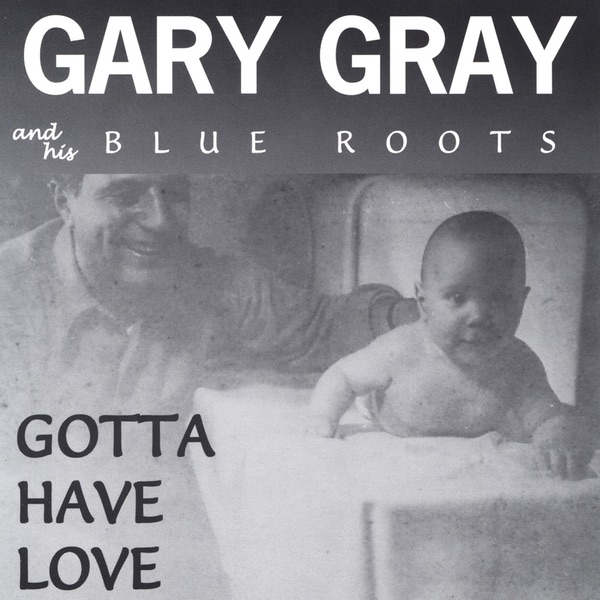 Обложка альбома «Gotta Have Love» — Gary Gray