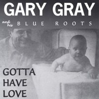 Gotta Have Love - Gary Gray