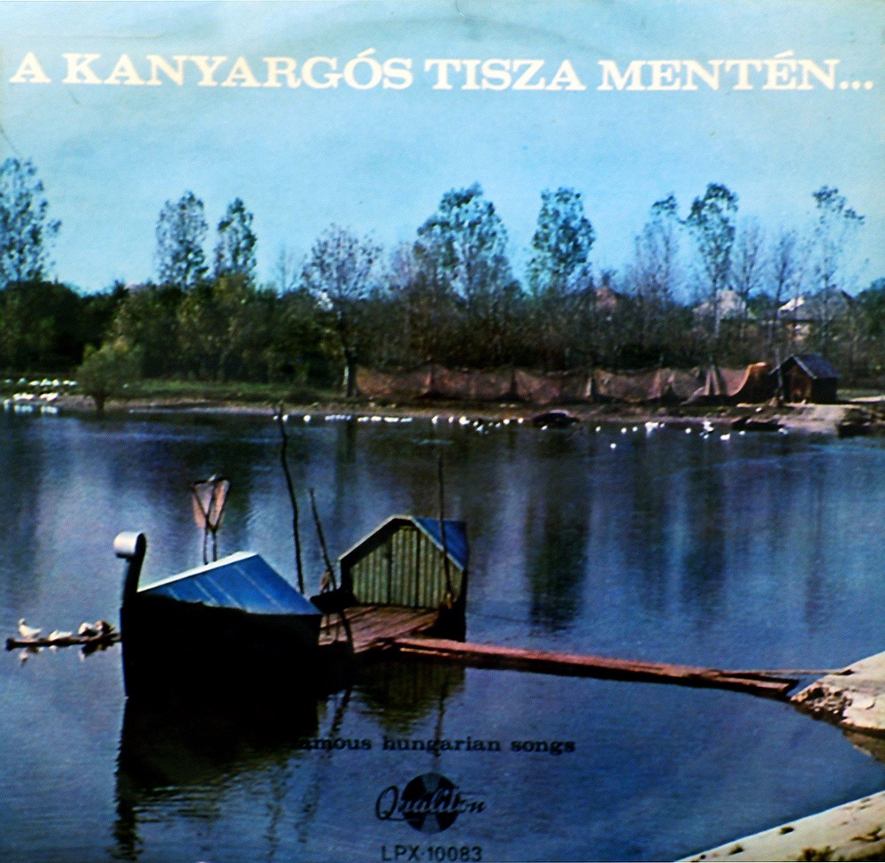 Обложка альбома «Famous Hungarian Songs - A kanyargós Tisza mentén» — Jolán Boros, Károly Solti, Tibor Udvardy, Sári Vörös & László Szalay