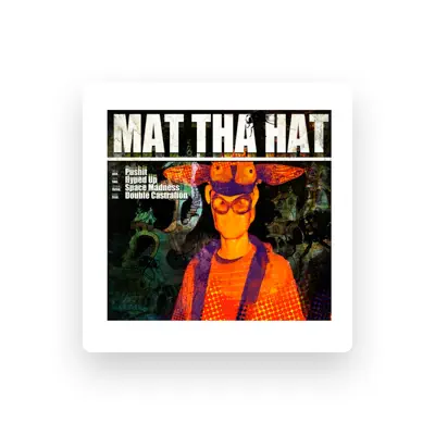 Listen to Mat Tha Hat, watch music videos, read bio, see tour dates & more!