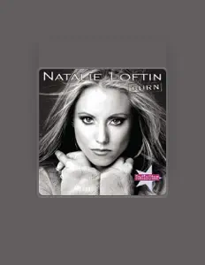 Dengarkan Natalie Loftin, tonton video musik, baca bio, lihat tanggal tur & lainnya!
