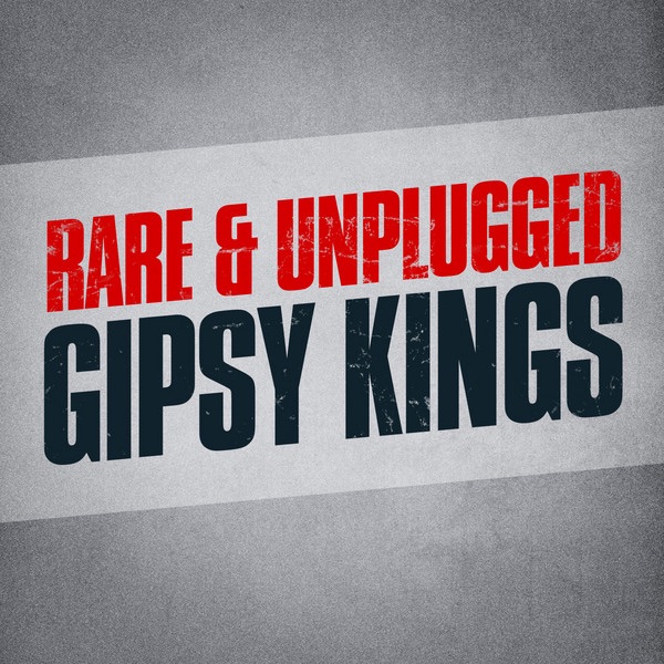 Обложка альбома «Rare & Unplugged» — Gipsy Kings