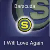 Baracuda - I Will Love Again (Radio Version)