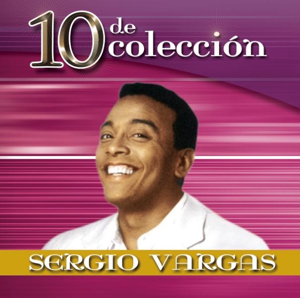 10 de Colección: Sergio Vargas