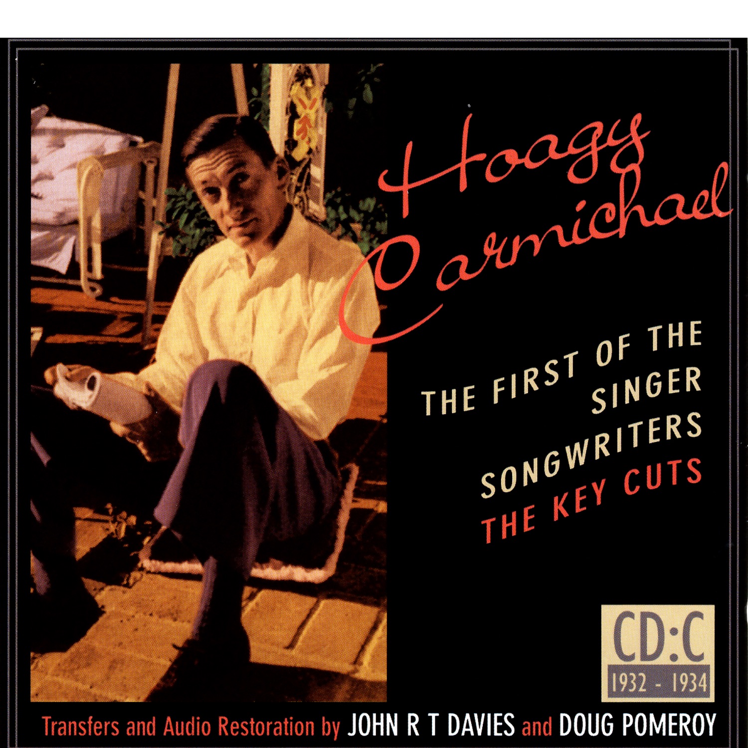 Hoagy Carmichael: The First of the Singer Songwriters - They Key Cuts, 1932-1934 (Disc 3)