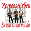 So war es nur mit dir (Radio Edit) - Romeos Erben