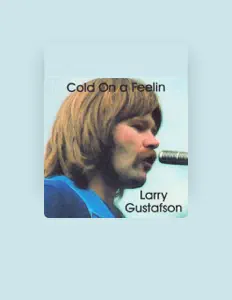 Listen to Larry Gustafson, watch music videos, read bio, see tour dates & more!
