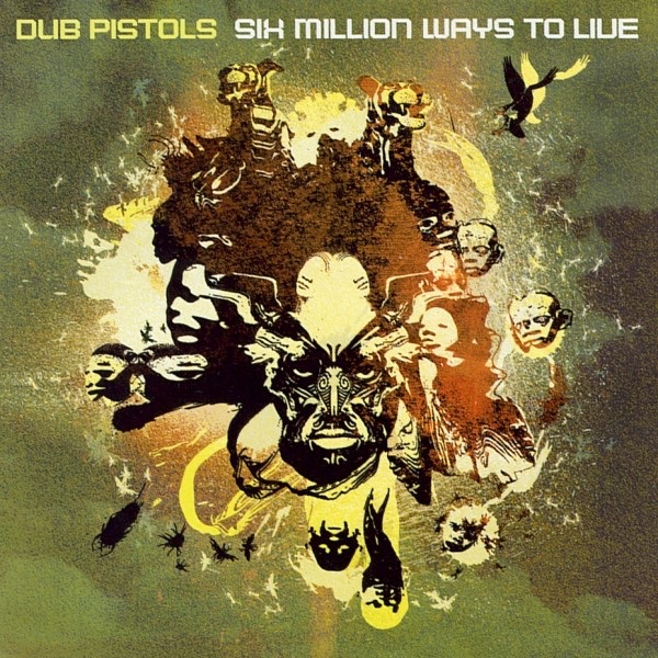 Обложка альбома «Six Million Ways to Live» — Dub Pistols