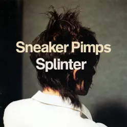 Splinter - Sneaker Pimps