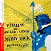 Whaling And Sailing Songs From The Days Of Moby Dick (Remastered)
