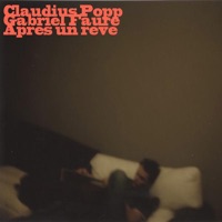 Claudius Popp - Gabriel Fauré : Après Un Rêve