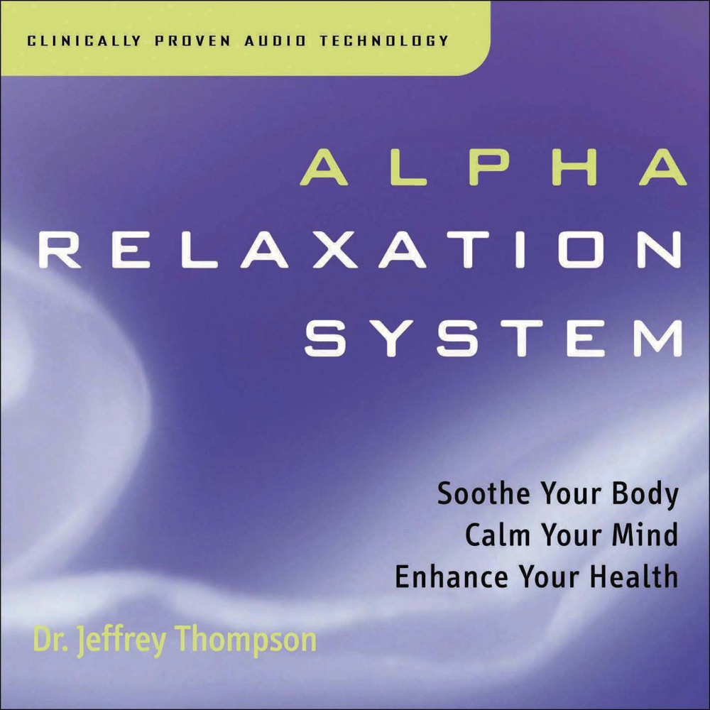 Обложка альбома «Alpha Relaxation System» — Dr. Jeffrey Thompson