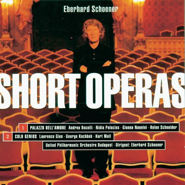 Обложка альбома «Eberhard Schoener: Short Operas» — Eberhard Schoener, Andrea Bocelli, Anthony Rooley & United Philharmonic Orchestra Budapest