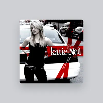 Listen to Katie Neil, watch music videos, read bio, see tour dates & more!
