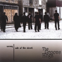 Wrong Side of the Street - The Groove Hogs