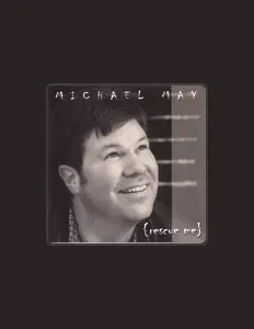 Listen to Michael May, watch music videos, read bio, see tour dates & more!