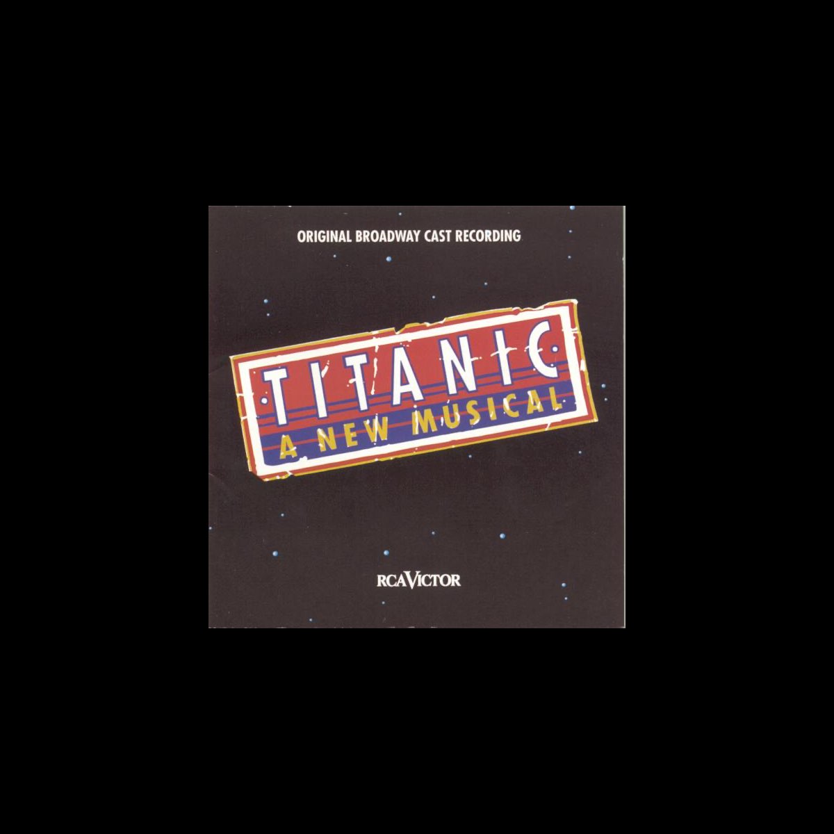 ‎Titanic A New Musical (Original Broadway Cast Recording) by Various