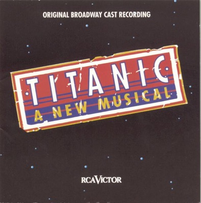 Titanic: A New Musical (Original Broadway Cast Recording)