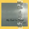 My Dad Is Dead