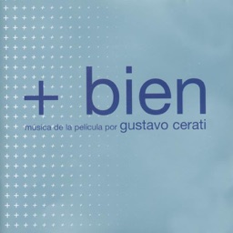 + Bien (Música de la Película) by Gustavo Cerati