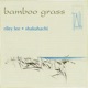 Bamboo Grass Yearning For The Bell Vol 2