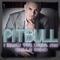 I Know You Want Me (Calle Ocho) [Radio Edit] - Pitbull lyrics
