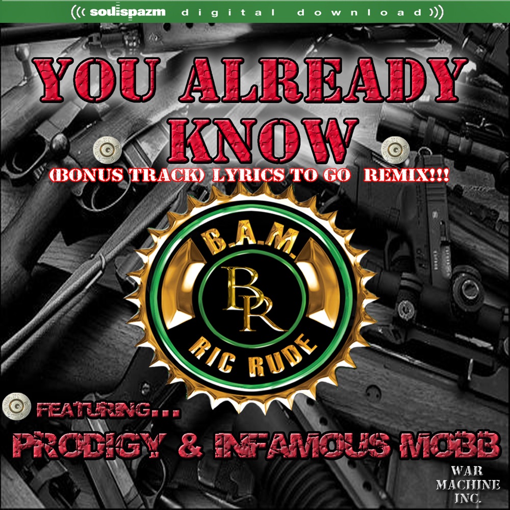 Обложка альбома «You Already Know (feat. Prodigy & Infamous Mobb) - Single» — Bam & Ric Rude