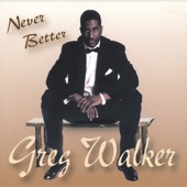Greg Walker - Never Felt Like This Before