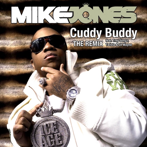 Cuddy Buddy (feat. Trey Songz, Twista & Lil Wayne) [Remix] - Single - Mike Jones