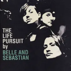The Life Pursuit (Bonus Tracks) - Belle and Sebastian