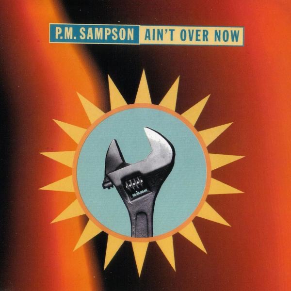 Cover P.m. Sampson - Ain't Over Now