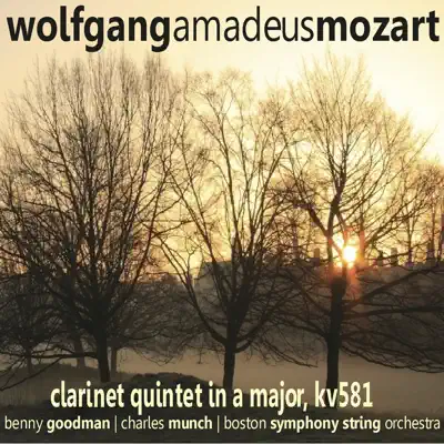 Mozart: Clarinet Quintet in A Major - Benny Goodman Mozart: Clarinet Quintet in A Major - Benny Goodman