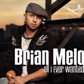 Brian Melo - All I Ever Wanted