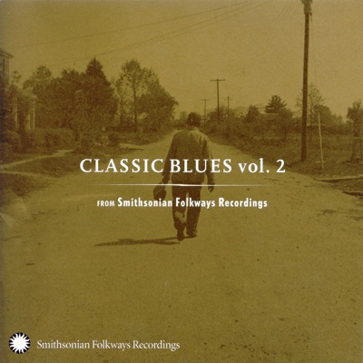 Classic Blues from Smithsonian Folkways Recordings, Vol. 2