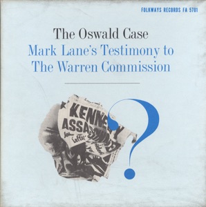 The Oswald Case: Mark Lane's Testimony to the Warren Commission