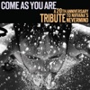 Come As You Are - A 20th Anniversary Tribute to Nirvana's "Nevermind"