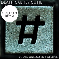 Doors Unlocked and Open (Cut Copy Remix) - Single - Death Cab for Cutie