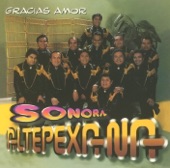 Sonora Altepexana - Gracias Amor
