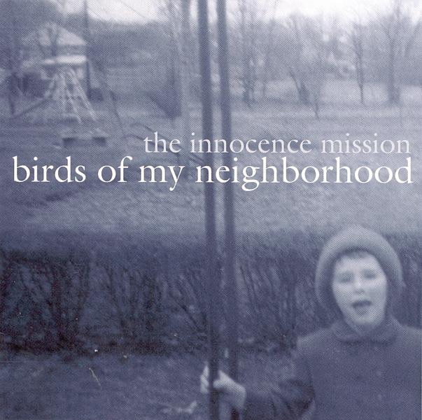 Innocence Mission – Birds of My Neighborhood