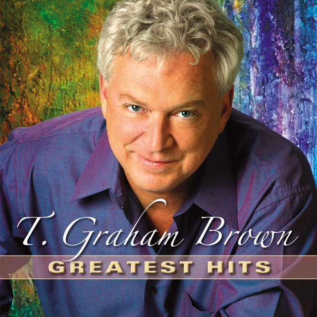 T. Graham Brown: Greatest Hits