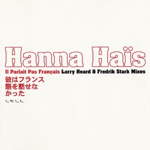 Il Parlait Pas Francais (Incl. Larry Heard & Fredrik Stark Mixes)