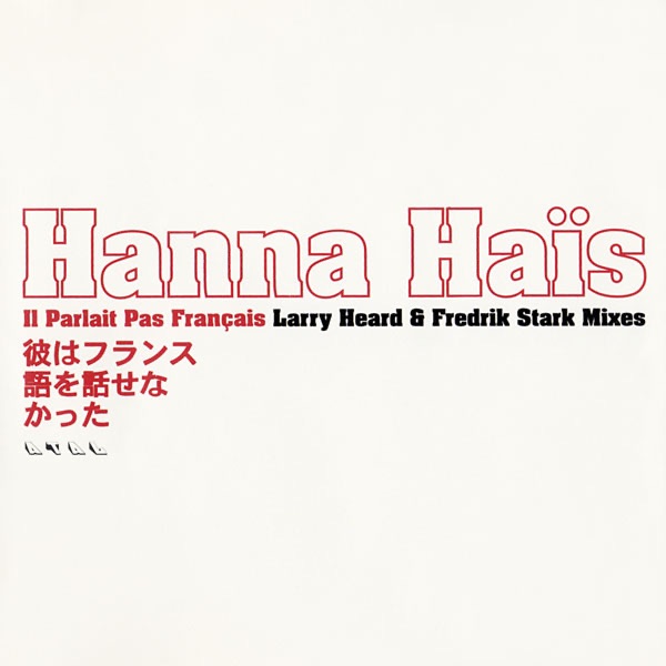 Il Parlait Pas Francais (Incl. Larry Heard & Fredrik Stark Mixes)
