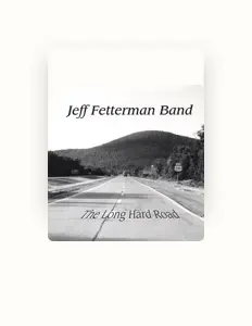Dengarkan Jeff Fetterman Band, tonton video musik, baca bio, lihat tanggal tur & lainnya!
