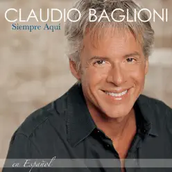 Siempre Aqui - En Espanol - Claudio Baglioni