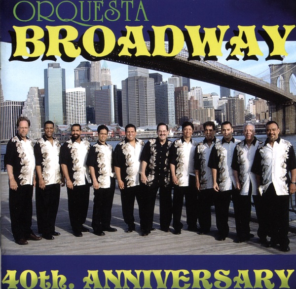 Orquesta Broadway 40th Anniversary